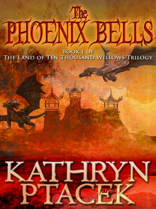 Title details for The Phoenix Bells by Kathryn Ptacek - Available